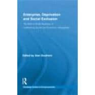 Enterprise, Deprivation and Social Exclusion: The Role of Small Business in Addressing Social and Economic Inequalities