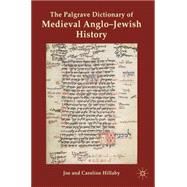 The Palgrave Dictionary of Medieval Anglo-Jewish History