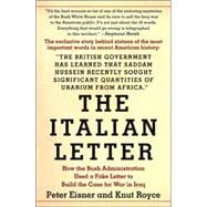 The Italian Letter How the Bush Administration Used a Fake Letter to Build the Case for War in Iraq