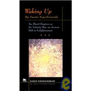 Waking Up: Ten Short Chapters on the Vedantic Way