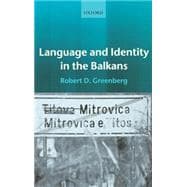 Language and Identity in the Balkans Serbo-Croatian and Its Disintegration