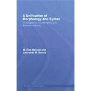 A Unification of Morphology and Syntax: Investigations into Romance and Albanian Dialects