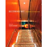 Becoming MIT Moments of Decision