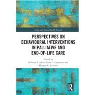 Perspectives on Behavioural Interventions in Palliative and End-of-life Care