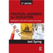 Political Agendas for Education: From Race to the Top to Saving the Planet