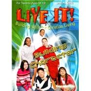 Live It! Building Character for Tweens: Building Skills for Christian Living with Cards