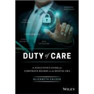 Duty of Care An Executive's Guide for Corporate Boards in the Digital Era