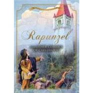 Rapunzel and Other Classics of Childhood