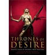 Thrones of Desire Erotic Tales of Swords, Mist and Fire