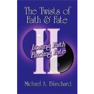 The Twists of Faith & Fate II