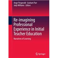 Re-imagining Professional Experience in Initial Teacher Education
