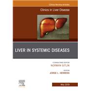 Liver in Systemic Diseases, an Issue of Clinics in Liver Disease