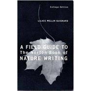 A Field Guide to the Norton Book of Nature Writing, College Edition