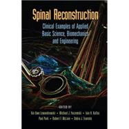 Spinal Reconstruction: Clinical Examples of Applied Basic Science, Biomechanics and Engineering