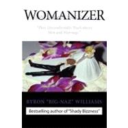 Womanizer' Thee Uncomfortable Truth About Men and Marriage