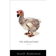The Hollywood Dodo A Novel