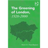 The Greening of London, 1920û2000