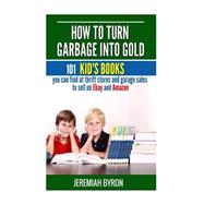 How to Turn Garbage into Gold