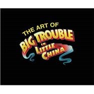 The Art of Big Trouble in Little China