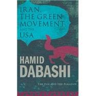 Iran, The Green Movement and the USA The Fox and the Paradox