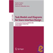 Task Models and Diagrams for Users Interface Design: 5th International Workshop, Tamodia 2006, Hassekt, Belgium, October 23-24, 2006, Revised Papers