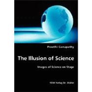 The Illusion of Science