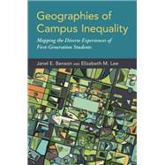 Geographies of Campus Inequality Mapping the Diverse Experiences of First-Generation Students