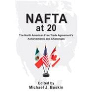 NAFTA at 20 The North American Free Trade Agreement's Achievements and Challenges