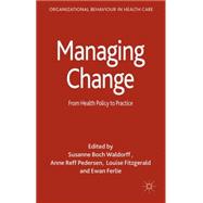 Managing Change From Health Policy to Practice