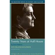 Twenty Years at Hull-House A Brief History with Documents
