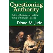 Questioning Authority: Political Resistance and the Ethic of Natural Science