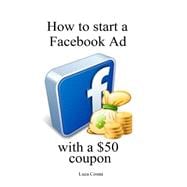 How to Start a Facebook Ad With a $50 Coupon
