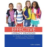 Effective Literacy Strategies for Students in Early Childhood and Elementary Classrooms