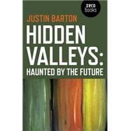 Hidden Valleys Haunted by the Future