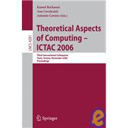 Theoretical Aspects of Computing - ICTAC 2006 : Third International Colloquium Tunis, Tunisia, November 20-24, 2006: Proceedings