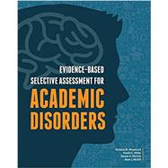 Evidence-Based Selective Assessment for Academic Disorders