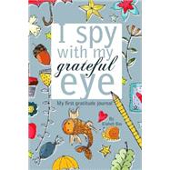 I Spy With My Grateful Eye