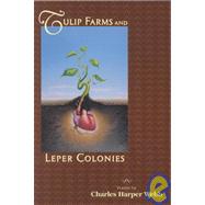 Tulip Farms and Leper Colonies: Poems