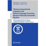 Chinese Computational Linguistics and Natural Language Processing Based on Naturally Annotated Big Data