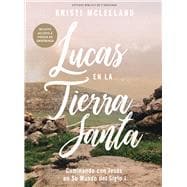 Lucas en la tierra Santa - Estudio bíblico con videos Caminando con Jesús en el primer siglo