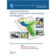 Experimental Hydraulics: Methods, Instrumentation, Data Processing and Management: Volume II: Instrumentation and Measurement Techniques