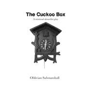 The Cuckoo Box-a Minimal Absurdist Play
