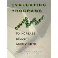 Evaluating Programs to Increase Student Achievement : Leadership Strategies