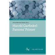 Harold Garfinkel: Parsons' Primer