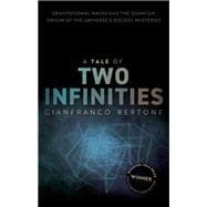 A Tale of Two Infinities Gravitational Waves and the Quantum Origin of the Universe's Biggest Mysteries