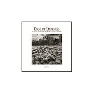 Edge of Darkness : The Art, Craft, and Power of the High-Definition Monochrome Photograph
