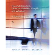 Financial Reporting, Financial Statement Analysis and Valuation: A Strategic Perspective, 7th Edition