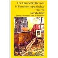 The Handcraft Revival Southern Appalachia, 1930-1990