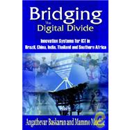 Bridging the Digital Divide : Innovations Systems for ICT in Brazil, China, India, Thailand and Southern Africa