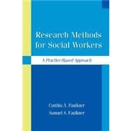 Research Methods for Social Workers : A Practice-Based Approach